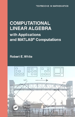 Computational Linear Algebra: with Applications and MATLAB® Computations book