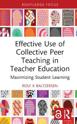 Effective Use of Collective Peer Teaching in Teacher Education: Maximizing Student Learning book