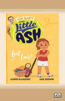 Little Ash Lost Luck!: Book #6 Little Ash by Ash Barty