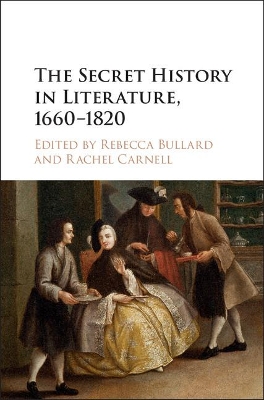Secret History in Literature, 1660-1820 by Rebecca Bullard