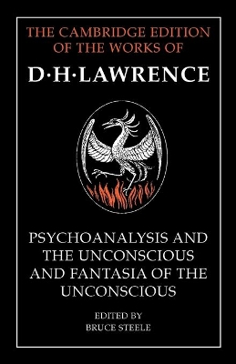 'Psychoanalysis and the Unconscious' and 'Fantasia of the Unconscious' by D. H. Lawrence