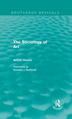 The The Sociology of Art (Routledge Revivals) by Arnold Hauser