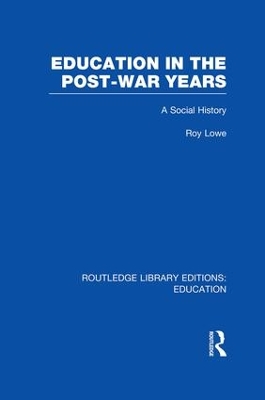 Education in the Post-War Years by Roy Lowe