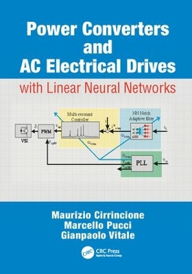 Power Converters and AC Electrical Drives with Linear Neural Networks by Maurizio Cirrincione