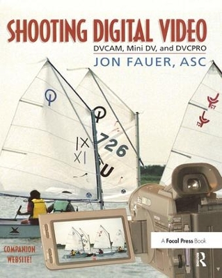 Shooting Digital Video by Jon Fauer, ASC