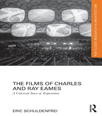 The Films of Charles and Ray Eames: A Universal Sense of Expectation book