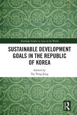 Sustainable Development Goals in the Republic of Korea by Tae Yong Jung