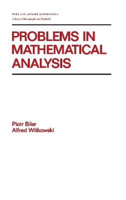 Problems in Mathematical Analysis by Biler