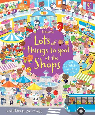 Lots of Things to Spot at the Shops Sticker Book book