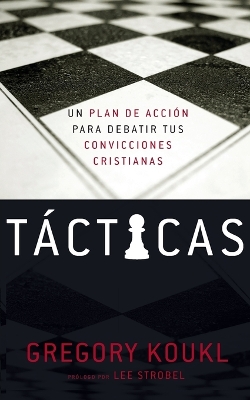 T�cticas: Un plan de acci�n para debatir tus convicciones cristianas book