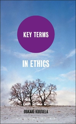 Key Terms in Ethics by Dr Oskari Kuusela