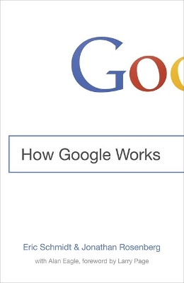 How Google Works by Eric Schmidt, III