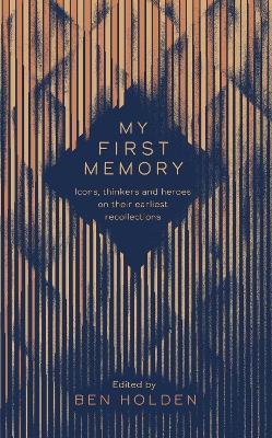 My First Memory: Epiphanies, Watersheds and Origin Stories book