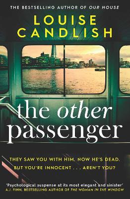 The Other Passenger: One stranger stands between you and the perfect crime…The most addictive novel you'll read this year by Louise Candlish