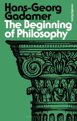 The Beginning of Philosophy by Hans-Georg Gadamer