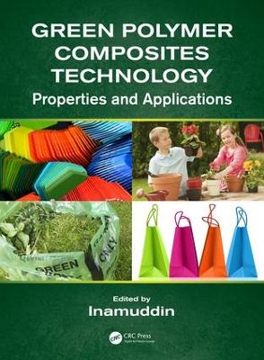 Green Polymer Composites Technology by Inamuddin