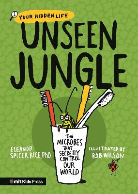 Unseen Jungle: The Microbes That Secretly Control Our World book