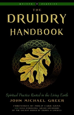 The Druidry Handbook: Spiritual Practice Rooted in the Living Earth Weiser Classics book