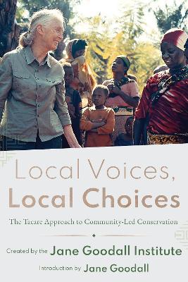 Local Voices, Local Choices: The Tacare Approach to Community-Led Conservation book