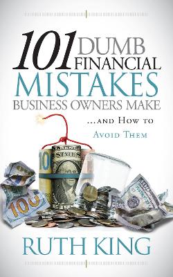 101 Dumb Financial Mistakes Business Owners Make and How to Avoid Them book