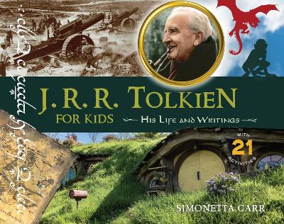 J.R.R. Tolkien for Kids: His Life and Writings, with 21 Activities book