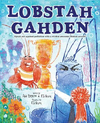 Lobstah Gahden: Speak out against pollution with a wicked awesome Boston accent! book