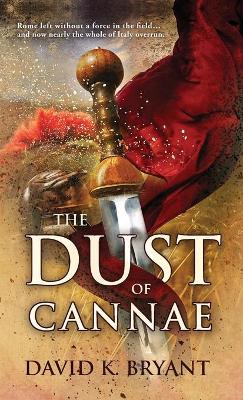 The Dust of Cannae by David K Bryant