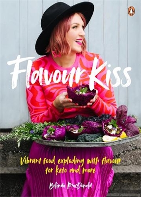 Flavour Kiss: Vibrant Food Exploding with Flavour for Keto and More book
