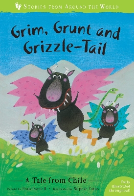 Grim, Grunt and Grizzle-Tail: A Tale from Chile book