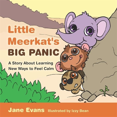 Little Meerkat's Big Panic: A Story About Learning New Ways to Feel Calm by Jane Evans