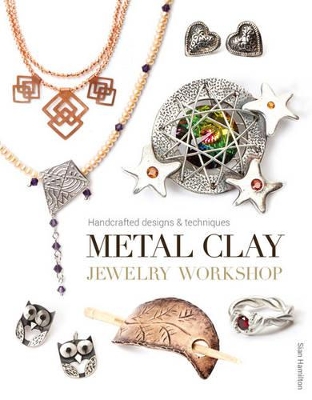 Metal Clay Jewelry Workshop book