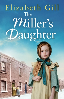 The Miller's Daughter: Will she be forever destined to the workhouse? by Elizabeth Gill