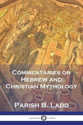 Commentaries on Hebrew and Christian Mythology book