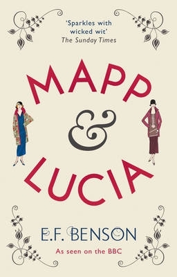 Mapp and Lucia by E F Benson