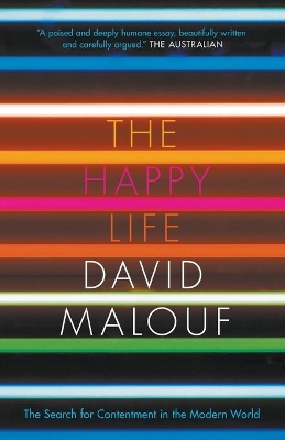 Happy Life: The Search of Contentment in the Modern World: Quarterly Essay 41 book