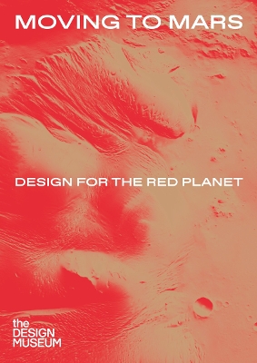 Moving to Mars: Design for the Red Planet book