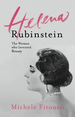 Helena Rubinstein: The Woman Who Invented Beauty book