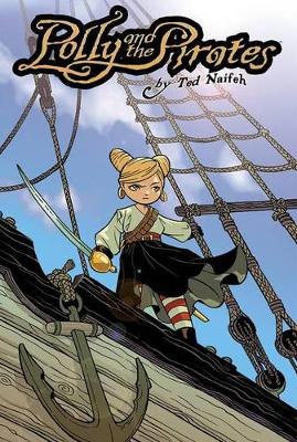 Polly and the Pirates Volume 1 by Ted Naifeh