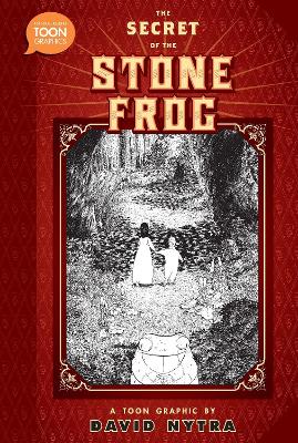 The The Secret of the Stone Frog: A TOON Graphic by David Nytra