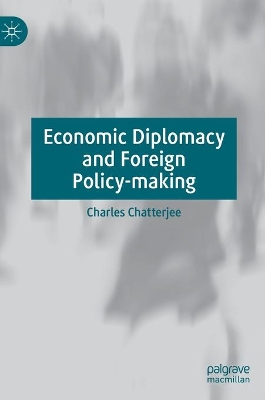 Economic Diplomacy and Foreign Policy-making book