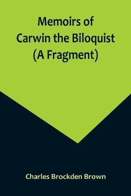 Memoirs of Carwin the Biloquist (A Fragment) book