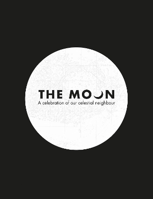 The Moon: A celebration of our celestial neighbour book