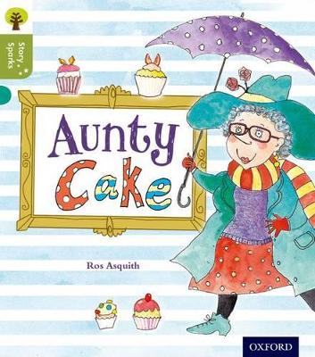 Oxford Reading Tree Story Sparks: Oxford Level 7: Aunty Cake book