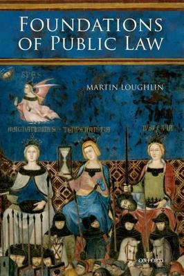 Foundations of Public Law by Martin Loughlin