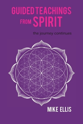 Guided Teachings from Spirit: The Journey Continues book