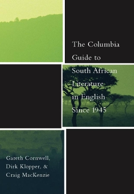 The Columbia Guide to South African Literature in English Since 1945 book