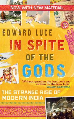 In Spite Of The Gods by Edward Luce