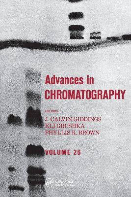 Advances in Chromatography: Volume 26 book