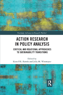 Action Research in Policy Analysis: Critical and Relational Approaches to Sustainability Transitions book