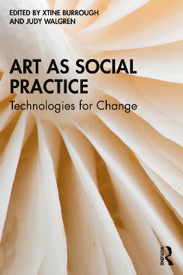 Art as Social Practice: Technologies for Change book
